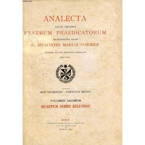 Analecta Sacri Ordinis Fratrum Praedicatorum, Anno Xix, Fasc. Vi, Dec. 1911 (Summarium: Acta Pontificis Maximi - I) Litterae: Ad Admodum Reverendum Patrem Lectorem, Fratrem Josephum Noval ...