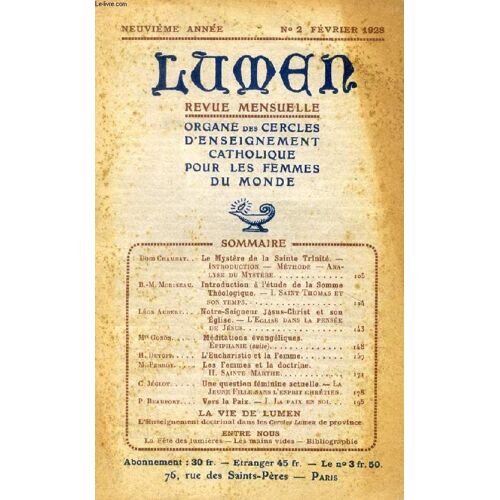Lumen, 9e Annee, N° 2, Fev. 1928 (Sommaire: Dom Chambat. Le Mystère De La Sainte Trinité. Introduction. Méthode. Analyse Du Mystère. B.-M. Morineau. Introduction À L'étude De De La Somme ...