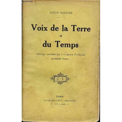 Voix De La Terre Et Du Temps - Ouvrage Couronne Par L'academie Francaise. Quatrieme Edition.
