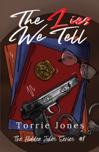 The Lies We Tell - Book 1 Of The Hidden Jules Series