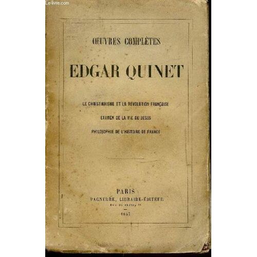 Le Christianisme Et La Revolution Francaise - Examen De La Vie De Jesus - Philosophie De L'histoire De France.