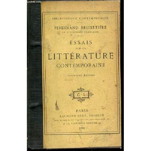 Essais Sur La Litterature Contemporaine - Bibliotheque Contemporaine. Troisieme Edition.