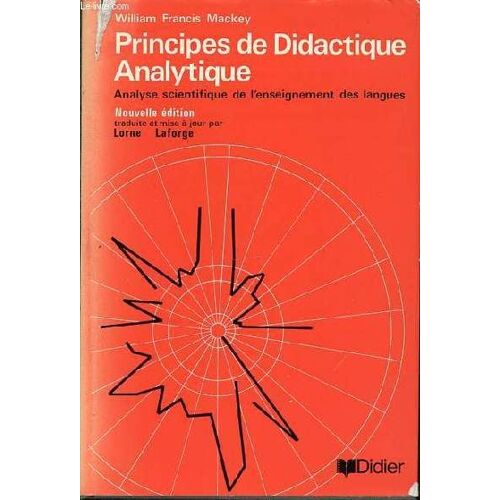 Principes De Didactique Analytique - Analyse Scientifique De L'enseignement Des Langues.