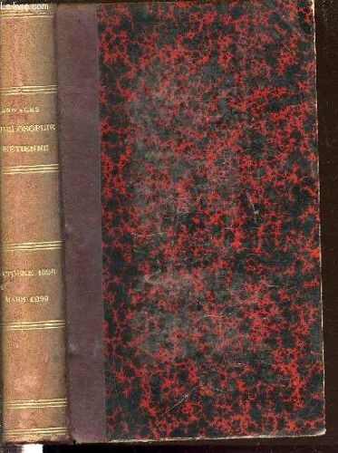 Annales De Philosophie Chretienne - Revue Mensuelle : Tome Xxxix : Octobre 1898-Mars 1899.