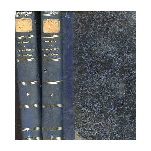 Histoire De La Litterature Etrangere En 2 Tomes : Tome 2 (Litterature Anglaise, Litterature Des Pays-Bas, Litteratures Slaves : Russie, Pologne, Boheme, Serbie) + Tome 3 (Litterature ...