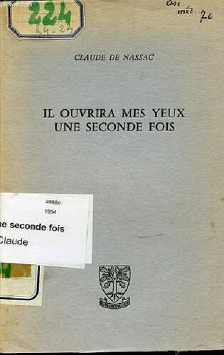 Il Ouvrira Mes Yeux Une Seconde Fois.