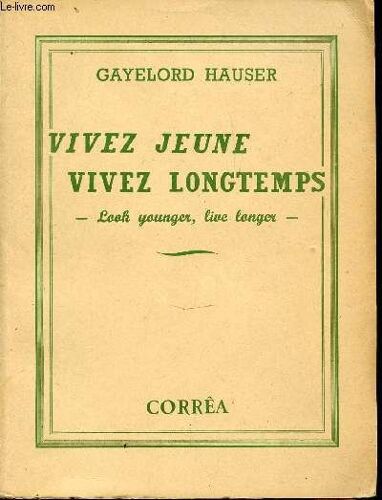 Vivez Jeune Vivez Longtemps - Look Younger Live Longer.