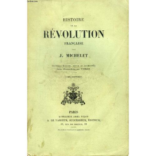 Histoire De La Revolution Francaise, Tome Vii