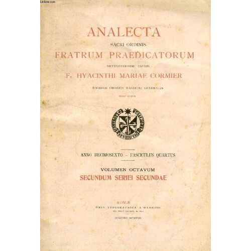 Analecta Sacri Ordinis Fratrum Praedicatorum, Anno Xvi, Fasc. Iv, Aug. 1908 (Summarium: I. Acta Pontificis Maximi. - I) Ad Admodum Reverendum Patrem Lectorem Fratrem Ignatium Body, Occitanae ...