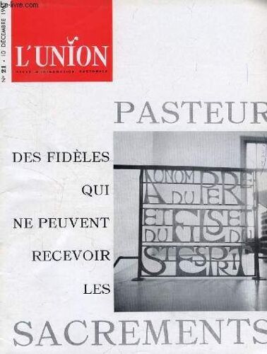 L'union, Revue D'information Pastorale, N° 21, Dec. 1965 (Sommaire: B. Häring: « Le Chrétien Et Le Mariage ». A L'heure Où Des Esprits Trop Superficiels Sont Tentés De Confusion (Comme À ...