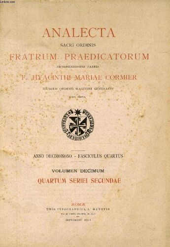 Analecta Sacri Ordinis Fratrum Praedicatorum, Anno Xix, Fasc. Iv, Sept. 1911 (Summarium: Acta Pontificis Maximi - I) Motu Proprio, Quo Sacerdotes Tres Nomi-Natim Excommunicantur - 2) ...