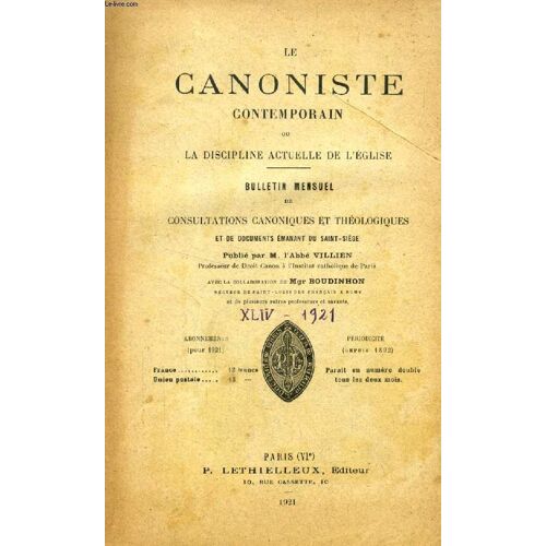 Le Canoniste Contemporain, Ou La Discipline Actuelle De L'eglise, 44e Annee, 1921 (Sommaire: L'introduction En France Des Décrets Du Consile De Trente. Les Biens Temporels De L'eglise. Acta ...