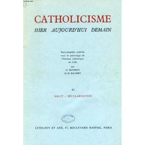 Catholicisme Hier, Aujourd'hui, Demain, Fasc. 62, Salut - Secularisation