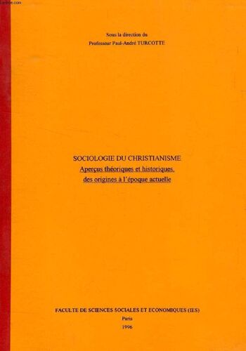 Sociologie Du Christianisme, Apercus Theoriques Et Historiques Des Origines A L'epoque Actuelle