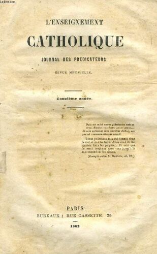 L'enseignement Catholique, Journal Des Predicateurs, Xiie Annee, 1862 (Sommaire: Sermon Sur La Purification De La Sainte Vierge Par Saint Thomas De Villeneuve, Trad. Du R.P. Ferrier. Sur Les ...