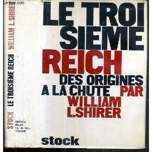 Le Troisieme Reich Des Origines A La Chute
