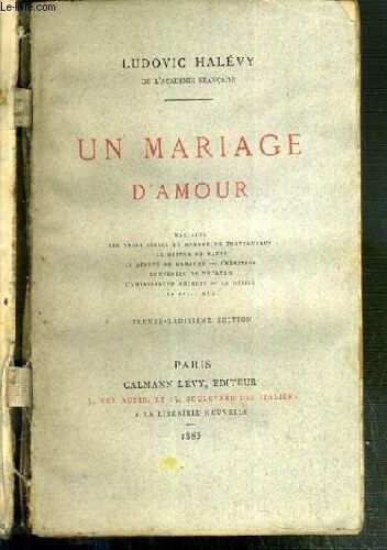 Un Mariage D'amour - Mariette, Les Trois Series De Madame De Chateaubrun, Le Maitre De Danse, Le Depute De Gamache, L'heritage, Souvenirs De Theatre, L'ambassadeur Chinois, Le Defile, Le ...