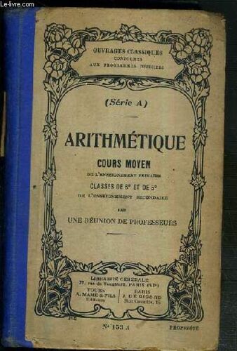 Arithmetiques Cours Moyen - 3450 Exercices Et Problemes Dont 450 De Calcul Mental - (Serie A) / Collection D'ouvrages Classiques - N°153 A.