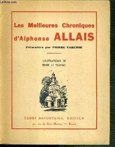 Les Meilleures Chroniques D'alphonse Allais - Exemplaire N°137 / 890 Sur Beau Papier Velin.