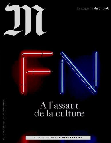 M Le Magazine Du Monde 215 Front National Fn A L Assaut De La Culture