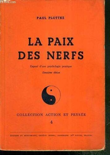 La Paix Des Nerfs - Expose D'une Psychologie Pratique - 2eme Edition / Collection Action Et Pensee 4 - Exemplaire N°1795 / 2100
