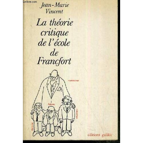 La Theorie Critique De L'ecole De Francfort