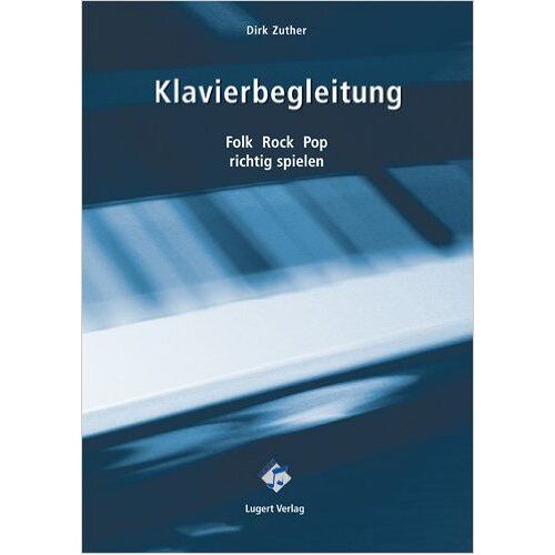 Klavierbegleitung - Folk, Rock, Pop Richtig Spielen, Heft Und Cd