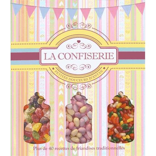 La Confiserie - Petites Douceurs D'antan