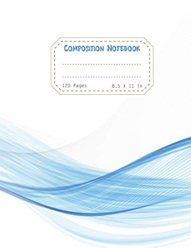 Composition Notebook: Wide Ruled, Large 8.5 X 11, 120 Pages, College Ruled Notebook For Students, Blue Wave Design.