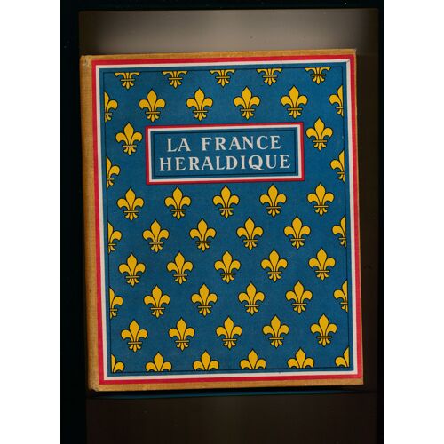 La France Heraldique Tome Iv