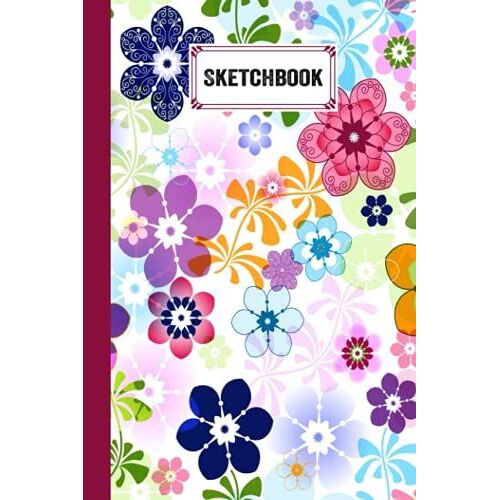 Sketchbook: Blank White Pages For Painting, Drawing, Writing, Sketching And Doodling, 120 Pages, Size 6" X 9" | Flowers Cover By Marion Fiedler