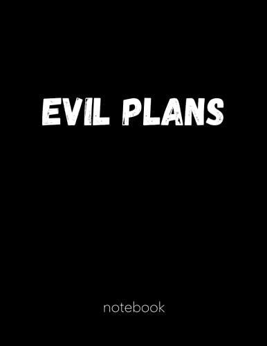 Evil Plans Notebook: Giant Notebook - 500 Pages - Extra Large Composition Book - 8.5 X 11 Inches With Lined Pages