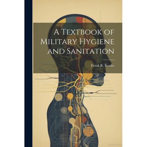 A Textbook Of Military Hygiene And Sanitation