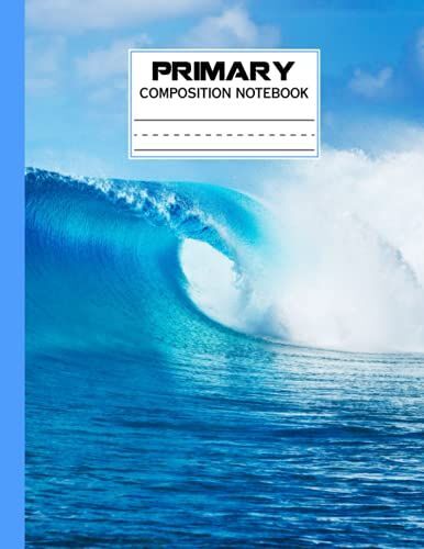 Primary Composition Notebook: Sea Waves Cover Primary Story Journal, Dotted Midline And Picture Space | Grades K-2 Composition School Exercise Book | 120 Story Pages, Size 8.5" X 11" By Karla Klose