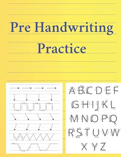 Pre Handwriting Practice: Handwriting Practice Workbook For Kids Ages 3_7 Years Old With Shapes, Letters, Numbers And Blank Writing Paper (Handwriting Practice Book For Kids For 8 With Lines)
