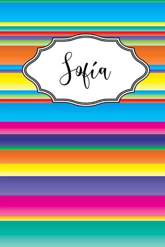 Sofía: Personalised Journal Notebook For Girls Named Sofía. (Custom Name Journal, Blank Journal, Write In Notebook) Large Blank Lined Journal Of Size 6x9 110 Pages Colorful Cover (Sofía Notebook)