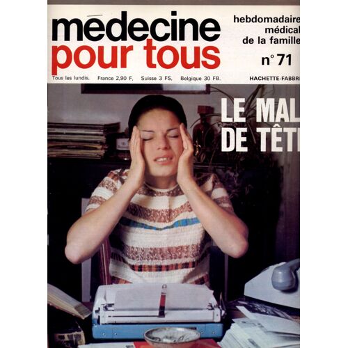 Médecine Pour Tous N°71 (02/03/1970) : Le Mal De Tête