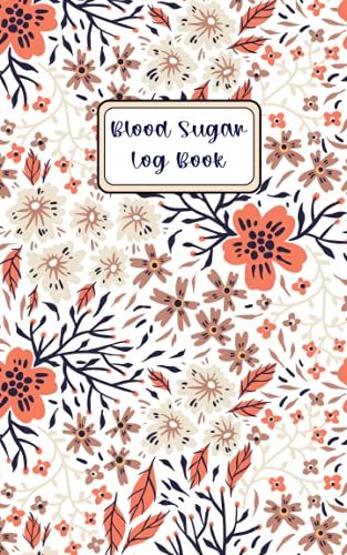 Blood Sugar Log Book: Diabetes Log Book | 2 Years Weekly And Daily Blood Sugar Tracker | Small Size Daily Glucose Tracker Journal 5"X8" Floral Cover Design