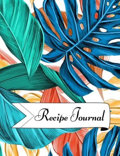 Recipe Journal: Blank Recipe Book To Write In | A Create Your Own Cookbook | Organizer To Write In & Store Your Family Recipes | Gift For Cooks And Bakers