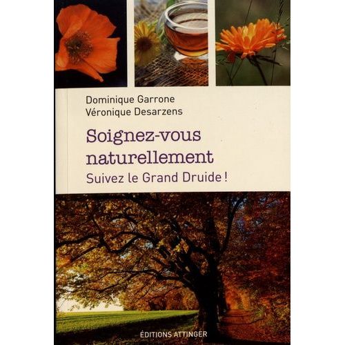 Soignez-Vous Naturellement - Suivez Le Grand Druide !