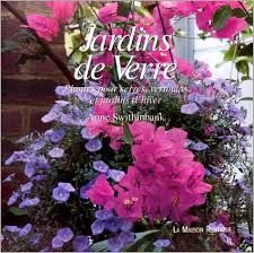 Jardins De Verre - Plantes Pour Serres, Vérandas Et Jardins D'hiver