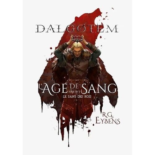 Dalgotem - L'age De Sang Tome 1 - Le Sang Des Rois