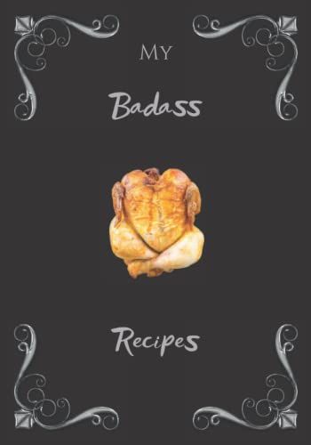 My Badass Recipes: Blank Recipe Notebook Journal Cookbook Book To Write And Organizer 132 Of Your Favorite Recipes In 155 Pages. For Family, Kids, ... Gift. Soft Bound. Imaginate Publishing