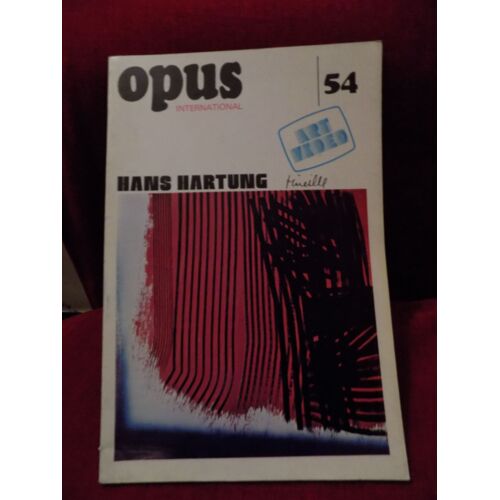 Opus International. N° 54, Janvier 1975. Numéro Spécial : Hans Hartung. Contient Entre Autre : Les Idéogrammes De La Fureur, Par Hans Hartung Et Alain Jouffroy (5 Pages). Hartung Et La...