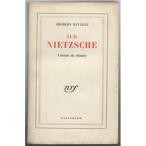 G. Bataille : Sur Nietzsche - Volonté De Chance - - - - 1945 - - S. P.