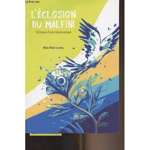 L Éclosion Du Malfini, Chronique D Une Métamorphose