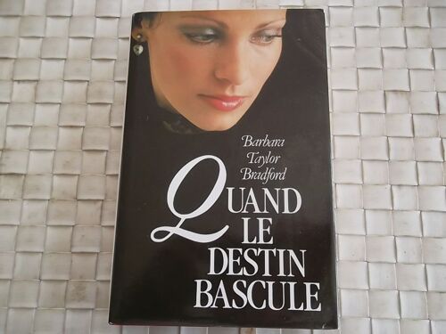 Quand Le Destin Bascule Par Barbara Taylor Bradford