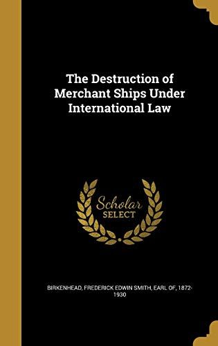 The Destruction Of Merchant Ships Under International Law