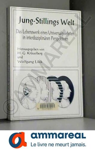 Jung-Stillings Welt: Das Lebenswerk Eines Universalgelehrten In Interdisziplinaren Perspektiven (German Edition)