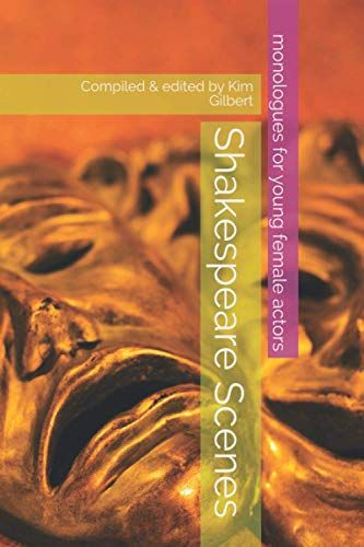 Shakespeare Scenes: Monologues For Young Female Actors (Classic Scenes For Young Actors)